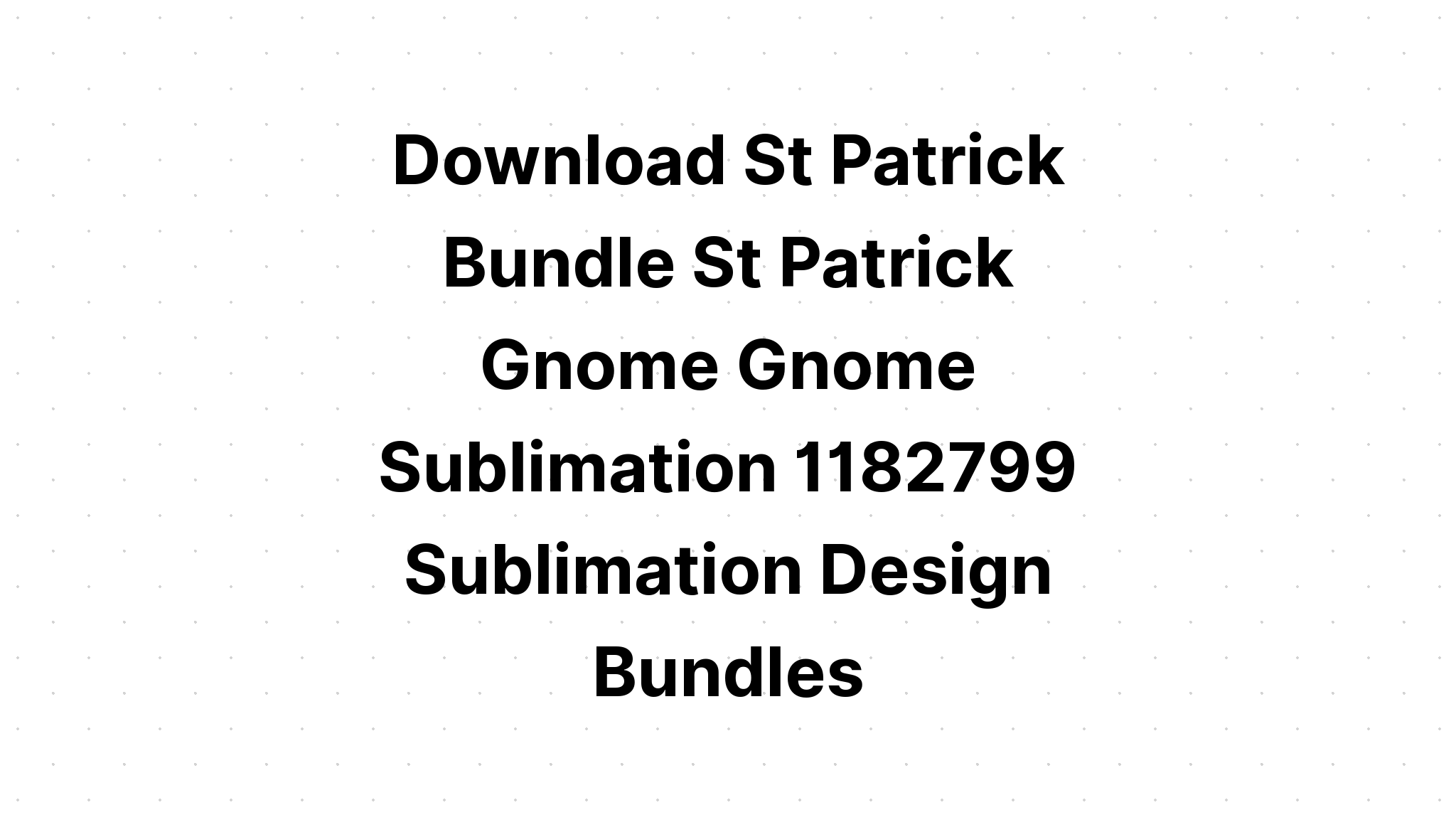 Download St Patrick?S Day Bundle SVG File